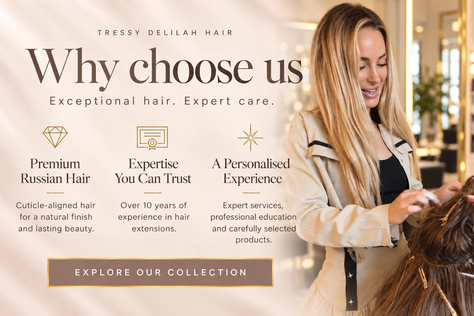Tressy Delilah — Why choose us: premium Russian hair, over 10 years of experience in hair extensions, and a personalised experience.